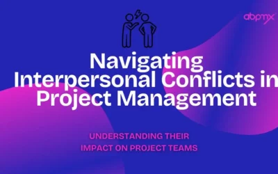 Navigating Interpersonal Conflicts in Project Management: Understanding Their Impact on Project Teams